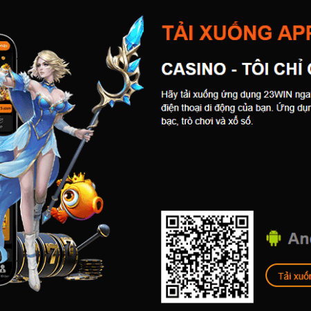 Tải 23win apk ios cho Android nhận lì xì ngay